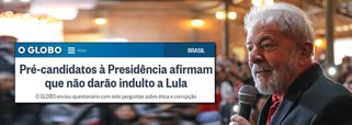 Globo exige compromisso de candidatos: não soltar Lula