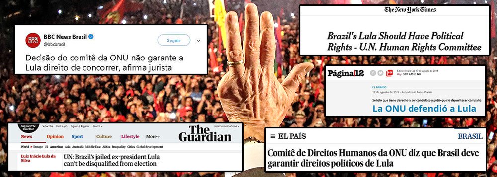 Imprensa mundial destaca defesa da ONU pelos direitos políticos de Lula