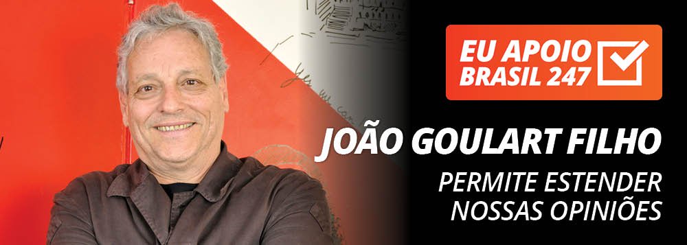 João Goulart Filho apoia o 247: permite estender nossas opiniões