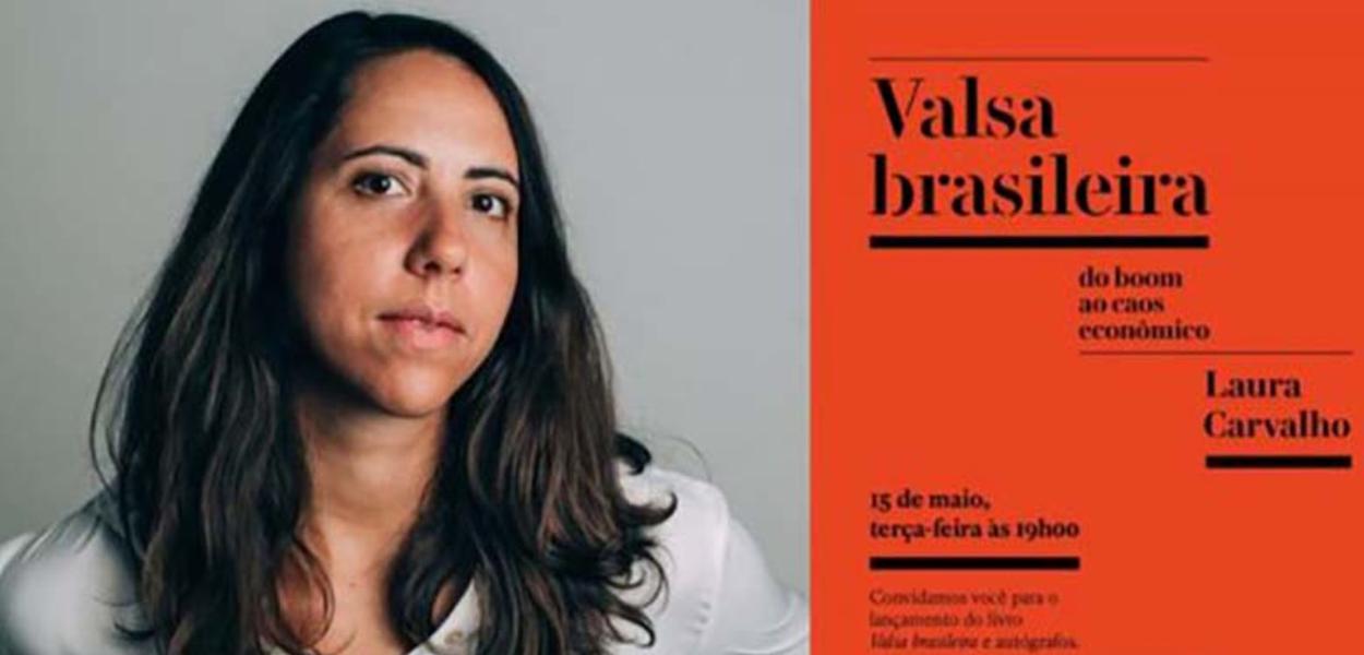 Laura Carvalho e o livro "Valsa Brasileira"