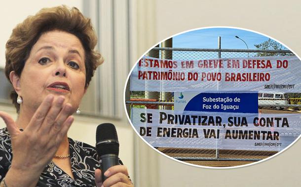 Dilma Rousseff e protesto contra a privatização da Eletrobras