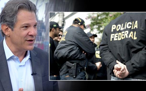 Fernando Haddad e a Polícia Federal