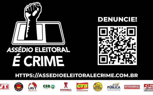 Cartaz de centrais sindicais em campanha contra assédio eleitoral