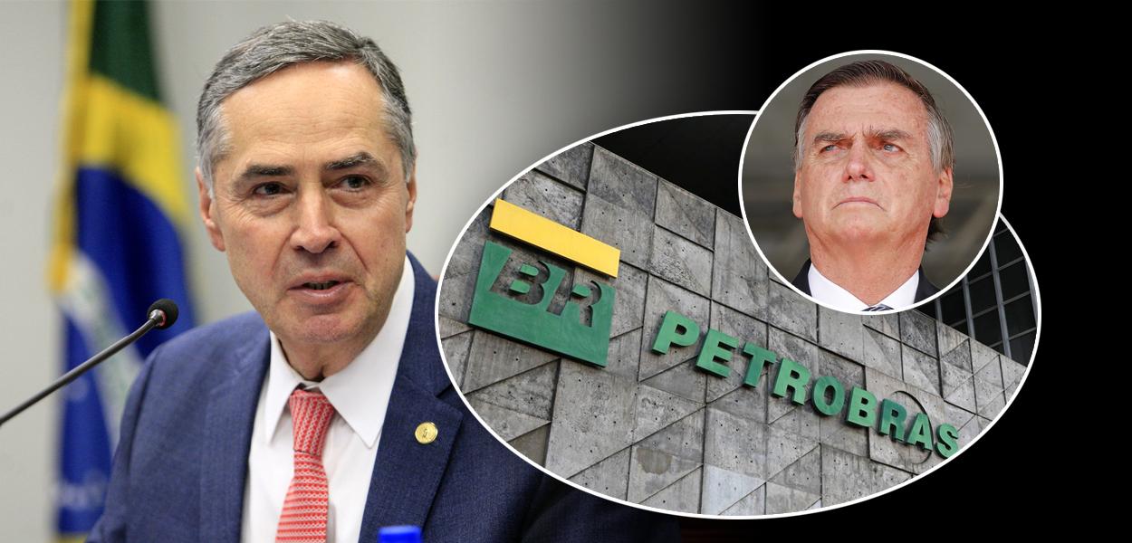 Roberto Barroso, fachada da Petrobras e Jair Bolsonaro