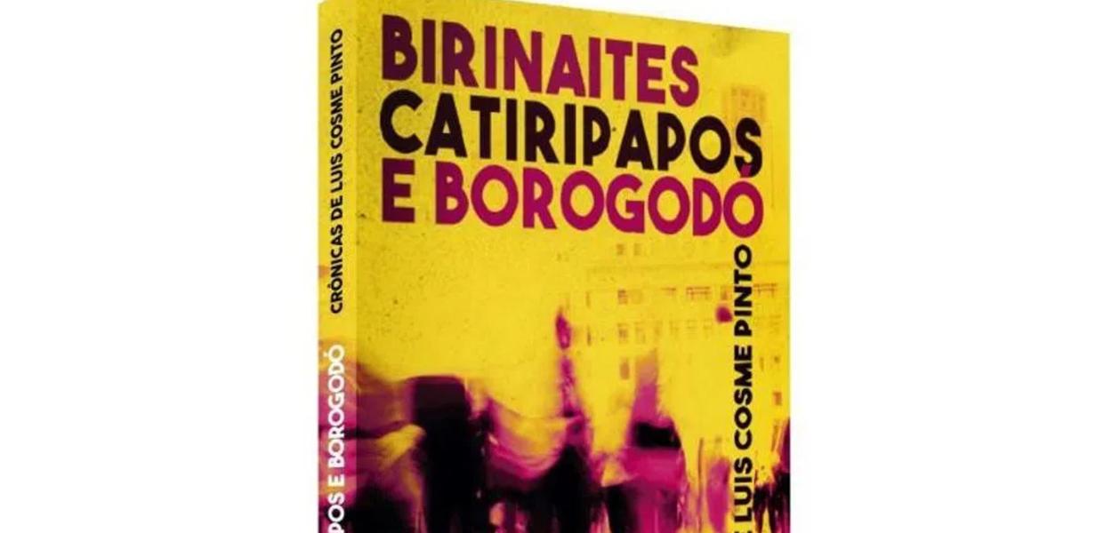 Birinaites, Catiripapos e Borogodó, de Luis Cosme Pinto