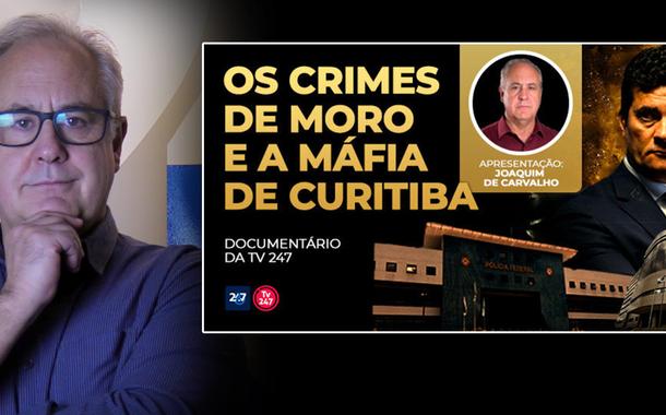 Os crimes de Moro e a máfia de Curitiba